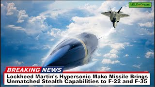 Lockheed Martins Hypersonic Mako Missile Brings Unmatched Stealth Capabilities to F22 and F35 [upl. by Aleedis]