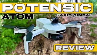 IMPRESSIVE Budget Drone  Potensic Atom 3Axis Gimbal  4k Camera  32 Min Flight Time [upl. by Atiana646]