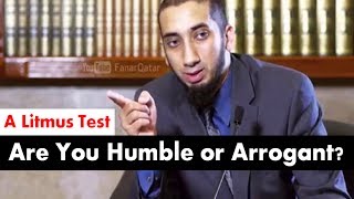 Are You Humble or Arrogant  A Litmus Test  Ustadh Nouman Ali Khan [upl. by Noram776]