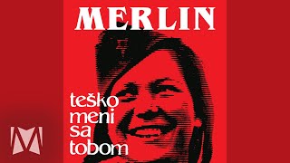 Merlin  Teško meni sa tobom Official audio 1986 [upl. by Eimma]