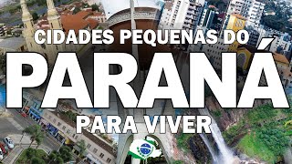 TOP 15 cidades quotPEQUENASquot pra viver no PARANÁ [upl. by Val]