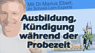 Wie ist die Kündigung während der Probezeit im Ausbildungsverhältnis geregelt [upl. by Violante]