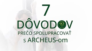 7 dôvodov prečo spolupracovať s ARCHEUSom [upl. by Ailgna706]