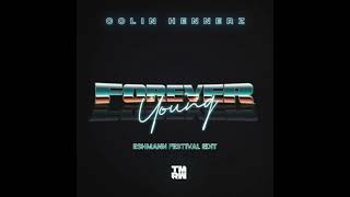 Colin Hennerz Forever Young ESHMANN Festival Edit [upl. by Cahra]