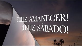 FELIZ AMANECER FELIZ SÁBADO 122 [upl. by Cuthbertson]