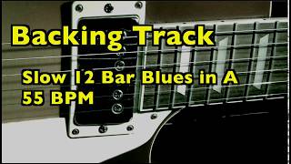 Slow Blues in A  55 BPM  Backing Track für Improvisation [upl. by Stanislas785]