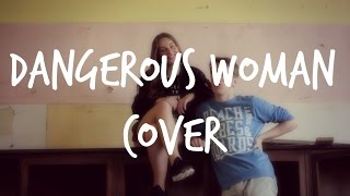 Dangerous Woman  Ariana Grande Nora amp Robbe Cover [upl. by Albertine]