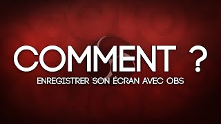 TUTO FR Comment enregistrer son écran avec OBS Classic [upl. by Rudolph]