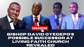 BISHOP DAVID OYEDEPOS POSSIBLE SUCCESSOR AT LIVING FAITH CHURCH REVEALED davidoyedepo [upl. by Enileqcaj]