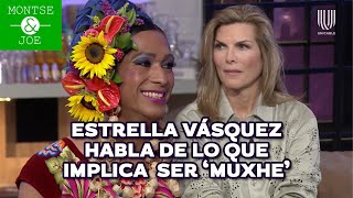 Estrella Vásquez habla de los PREJUICIOS que padecen los Muxhes de Oaxaca  Montse y Joe [upl. by Sezen273]