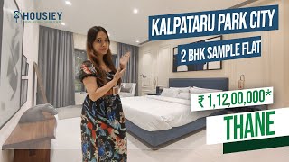 Kalpataru Park City Thane  2 BHK Sample Flat Tour  Kalpataru Thane Kolshet Road [upl. by Siseneg]