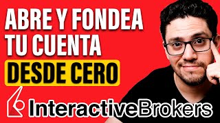 Cómo CREAR una CUENTA en INTERACTIVE BROKERS y FONDEAR la cuenta desde CERO y con POCO DINERO [upl. by Audley]