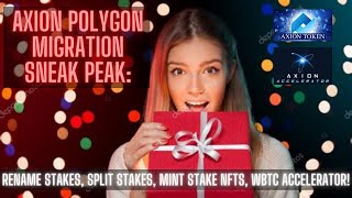 Axion Polygon Migration Sneak Peak Rename Stakes Split Stakes Mint Stake NFTs wBTC Accelerator [upl. by Aikemal]