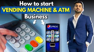 How To Strat Vending And ATM Machine Business [upl. by Ellahcim]