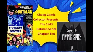 Cheap Comic Collector Presents the 1943 Batman serial chapter ten [upl. by Esertal]