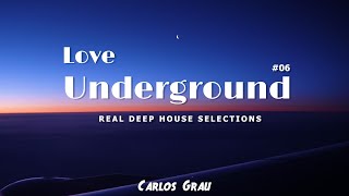 Deep House Mix 2023  Love Underground 06  Carlos Grau [upl. by Araz]