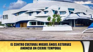 El Centro Cultural Miguel Ángel Asturias anuncia un cierre temporal [upl. by Yusem]