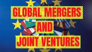 Global Mergers and Joint Ventures  With Business Examples [upl. by Betthel539]