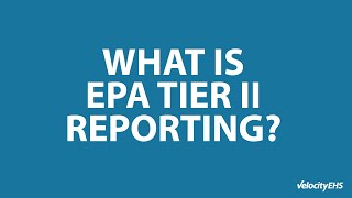 What is EPA Tier II Reporting [upl. by Shaeffer909]