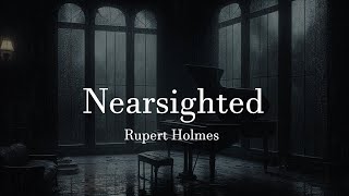 Nearsighted  Orchestral Version  Rupert Holmes Cover [upl. by Strickland]