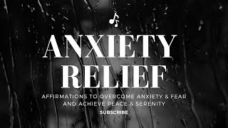 Overcoming Anxiety  Powerful Affirmations to Relieve Stress and Find Inner Peace [upl. by Ekaterina]