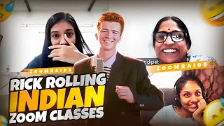 RICK ROLLING INDIAN ZOOM CLASSES 😂🤦‍♂️ZOOMRAID PART 27 [upl. by Yrod]