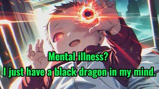 Mental illness I just have a black dragon in my mind [upl. by Anivol]