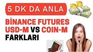 binance FUTURES USD M ile COIN M arasındaki farklar MARGİN FARKI usd m vadeli işlemler nedir [upl. by Rosenstein499]