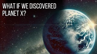 What if We Discovered a New Planet in Our Solar System  Unraveling the Mystery of Planet X [upl. by Babbie]