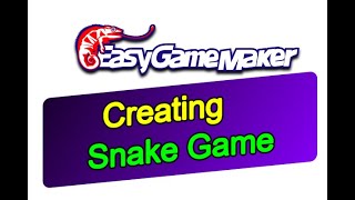 Creating snake game  EasyGameMaker tutorial [upl. by Hakaber66]