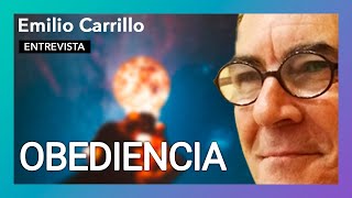 “Obediencia”  Entrevista a Emilio Carrillo [upl. by Nilrev]