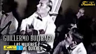 Las Mujeres A Mi No Me Quieren  Guillermo Buitrago y Sus Muchachos  Discos Fuentes [upl. by Ylenats]