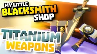 RARE TITANIUM  My Little Blacksmith Shop Game  Blacksmith Shop Money [upl. by Ahtoelc]