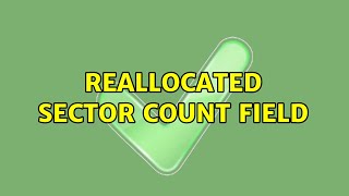 Reallocated Sector Count Field [upl. by Ahsiena269]