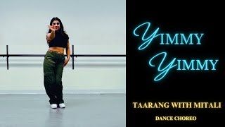 Yimmy Yimmy  Dance Choreography  Taarang with Mitali [upl. by Yrag]