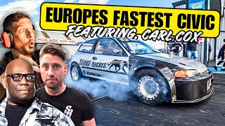 BONKERS EUROPES FASTEST FWD HONDA CIVIC  FT CARL COX [upl. by Anis]