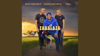 Zabalaza feat Inkosi yamaArtist amp Mtax [upl. by Malonis]