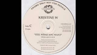 Kristine W  Feel What You Want Dekkards Dub [upl. by Corri]