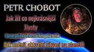 Petr Chobot  Jak žít co nejkrásnější životy [upl. by Gussman]