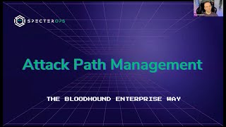 Attack Path Management the BloodHound Enterprise Way May 23 2024 [upl. by Laeria]