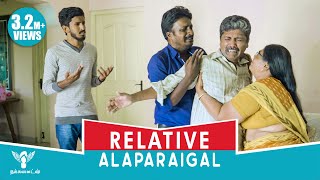 Relatives Alaparaigal  சொந்தக்காரங்க அலப்பறைகள் Nakkalites [upl. by Veejar]