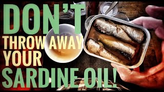 How to use your Leftover Sardine Oil [upl. by Jeana]