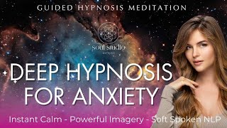 Deep Hypnosis for Anxiety✨Instant Anxiety Relief amp Relaxation GUIDED MEDITATION [upl. by Odilo466]