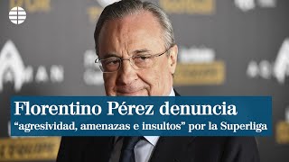 Florentino Pérez por la Superliga quotNunca había visto tanta agresividad amenazas insultosquot [upl. by Ardnuas933]