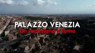 La Terza Roma  Ep2 Palazzo Venezia un veneziano a Roma [upl. by Mann]