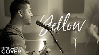 Yellow  Coldplay Boyce Avenue acoustic cover on Spotify amp Apple [upl. by Einial]