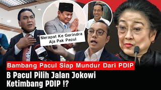 B Pacul Tak Bisa Tahan Emosinya Siap Mundur Dari PDIP Ikut Jalan Jokowi [upl. by Nylesoy]