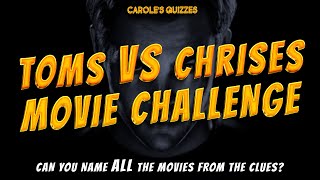 Toms Vs Chrises Movie Challenge 8 Actors 40 Movies To Guess [upl. by Kciredes]