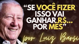 LUIZ BARSI  COM ESSA MENTALIDADE VOCÊ GANHA ATÉ barsi ações investimentos [upl. by Harelda]