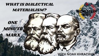 What is Dialectical Materialism  One Minute Marx [upl. by Gennaro794]